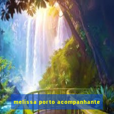 melissa porto acompanhante